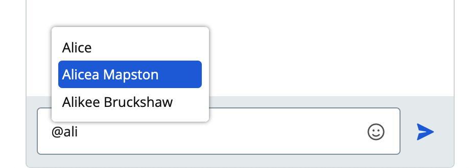 A message field in which a user has typed '@ali', showing an autocomplete pop-up list with the names 'Alice', 'Alicea Mapston', and 'Alikee Bruckshaw'.