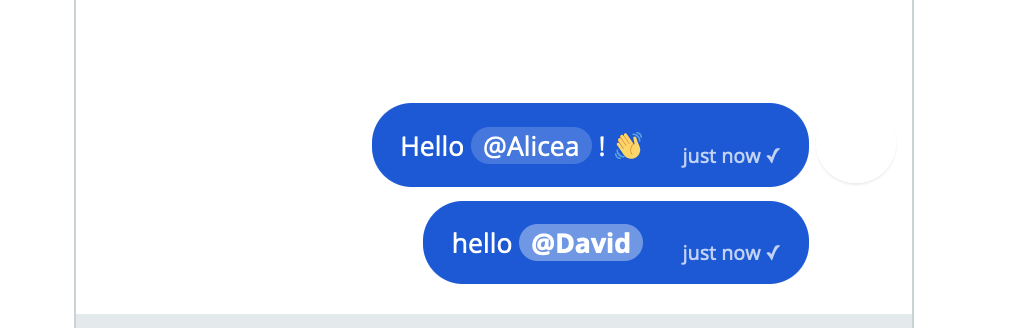 A chat with two messages. The first message states 'Hello @Alicea! 👋'. The second message reads 'hello @David'. In both messages the name that is preceded by an @-sign is surrounded by a field of lighter background color.