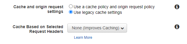 Under ‘Cache and origin request settings’, the option ‘Use legacy cache settings’ is selected. Under ‘Cache Based on Selected Request Headers’, the option ‘None (Improves Caching) is selected.